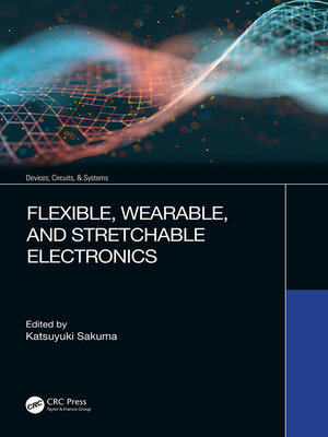 cover image of Flexible, Wearable, and Stretchable Electronics